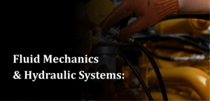 Fluid Mechanics and Hydraulic Systems – Efficient Electrical Engineers